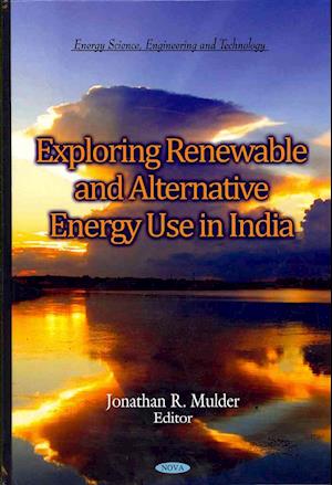 Exploring Renewable & Alternative Energy Use in India