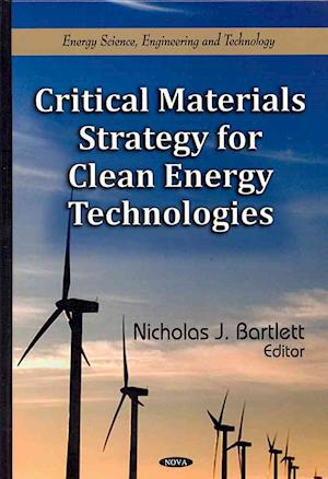 Critical Materials Strategy for Clean Energy Technologies