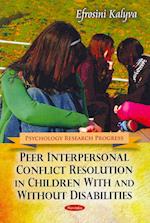 Peer Interpersonal Conflict Resolution in Children With & Without Disabilities