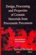 Design, Processing & Properties of Ceramic Materials from Preceramic Precursors