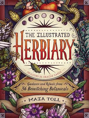 Illustrated Herbiary: Guidance and Rituals from 36 Bewitching Botanicals