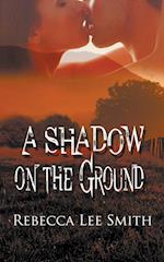 A Shadow on the Ground