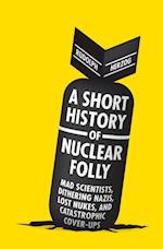 Short History of Nuclear Folly