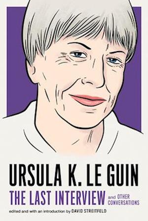 Ursula Le Guin: The Last Interview