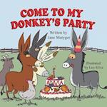 Come to My Donkey's Party