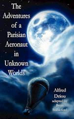 The Adventures of a Parisian Aeronaut in the Unknown Worlds