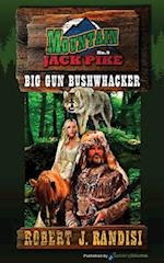 Big Gun Bushwhacker