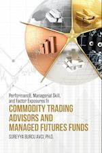 Performance, Managerial Skill, and Factor Exposures in Commodity Trading Advisors and Managed Futures Funds