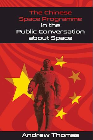 The Chinese Space Programme in the Public Conversation about Space