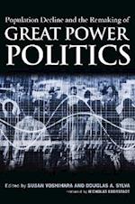 Population Decline and the Remaking of Great Power Politics