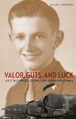 Valor, Guts, and Luck