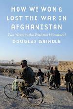 How We Won and Lost the War in Afghanistan