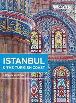 Istanbul & the Turkish Coast*, Moon Handbook (2nd ed. Jan. 15)