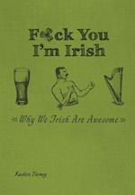 F*ck You, I'm Irish