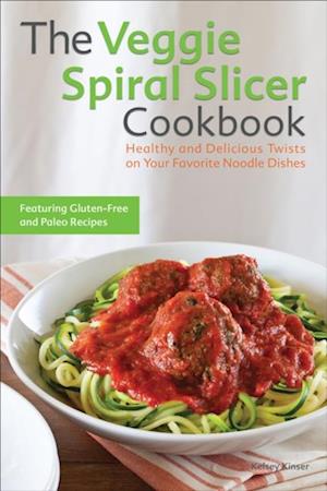 Veggie Spiral Slicer Cookbook