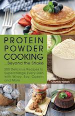 Protein Powder Cooking...Beyond the Shake