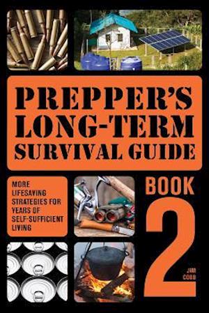 Prepper's Long-Term Survival Guide: Book 2