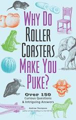 Why Do Roller Coasters Make You Puke?