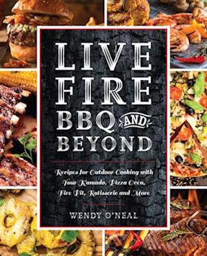 Live Fire BBQ and Beyond