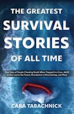 The Greatest Survival Stories of All Time