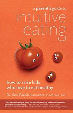 A Parentas Guide to Intuitive Eating