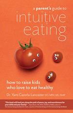 A Parentas Guide to Intuitive Eating