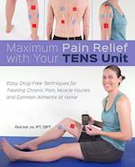 Maximum Pain Relief with Your TENS Unit