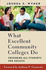 Wyner, J:  What Excellent Community Colleges Do