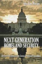 Morton, J:  Next-Generation Homeland Security