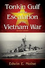 Tonkin Gulf and the Escalation of the Vietnam War,