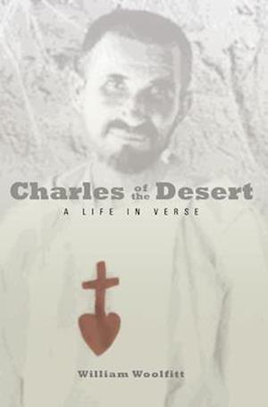 Charles of the Desert: A Life in Verse