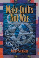 Make Quilts Not War