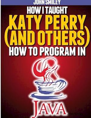 How I taught  Katy Perry (and others)  to program in Java