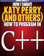 How I taught Katy Perry (and others) to program in C++ 