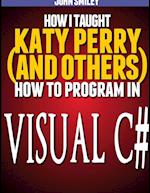 How I taught Katy Perry (and others) to program in Visual C# 