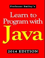 Learn to Program with Java (2014 Edition) 