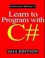 Learn to Program with C# 2014 Edition 