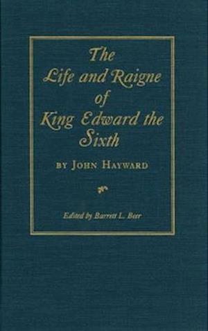 Life and Raigne of King Edward the Sixth