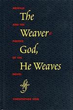 Weaver-God, He Weaves