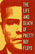 Life and Death of Pretty Boy Floyd