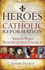 Heroes of the Catholic Reformation