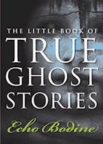 Little Book of True Ghost Stories