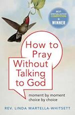 How To Pray Without Praying To God