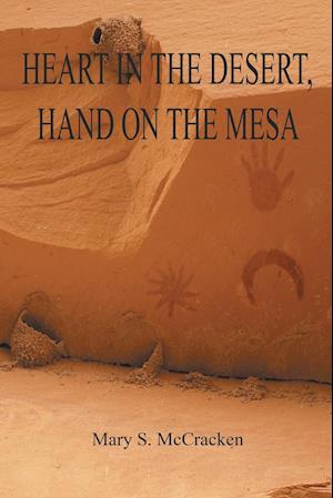 HEART IN THE DESERT, HAND ON THE MESA