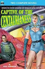 Captive of the Centaurianess & a Princess of Mars