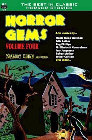 Horror Gems, Volume Four, Seabury Quinn and Others