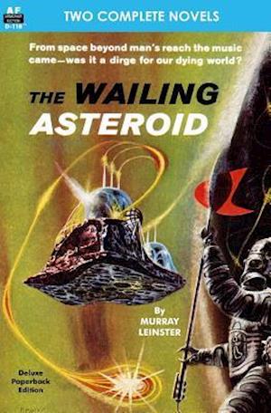 The Wailing Asteroid & the World That Couldn't Be