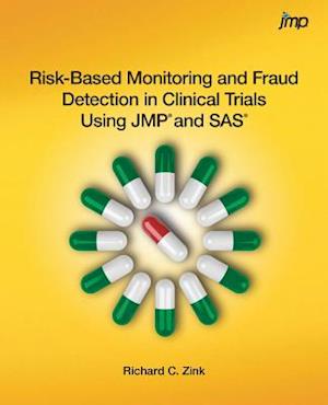 Risk-Based Monitoring and Fraud Detection in Clinical Trials Using Jmp and SAS