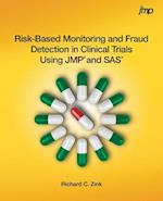Risk-Based Monitoring and Fraud Detection in Clinical Trials Using Jmp and SAS