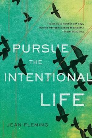 Pursue the Intentional Life